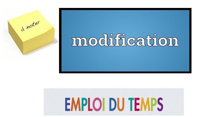 Vendredi 18 septembre : changements d’emploi du temps